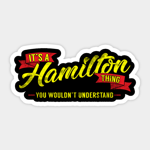 It's A Hamilton Thing, You Wouldn't Understand Sticker by theperfectpresents